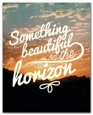 Discontinued Something Beautiful Is On The Horizon - Art Print