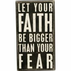 Primitives By Kathy Let Your Faith Be Bigger Than Your Fear Box Sign