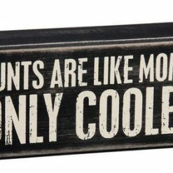 Primitives By Kathy Aunts Are Like Moms... Only Cooler! Box Sign Box Signs