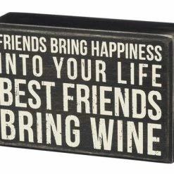 Primitives By Kathy Friends Bring Happiness Into Your Life - Best Friends Bring Wine Box Sign