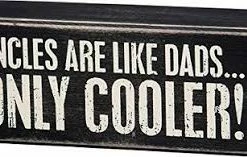 Primitives By Kathy Uncles Are Like Dads... Only Cooler! Box Sign