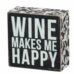 Primitives By Kathy Wine Makes Me Happy Box Sign