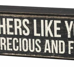 Primitives By Kathy Mothers Like You Are Precious And Few Box Sign Box Signs