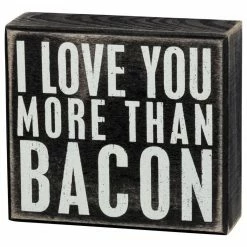 Primitives By Kathy I Love You More Than Bacon Box Sign