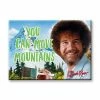 NMR You Can Move Mountains Bob Ross Flat Magnet