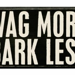 Primitives By Kathy Wag More Bark Less Wooden Box Sign